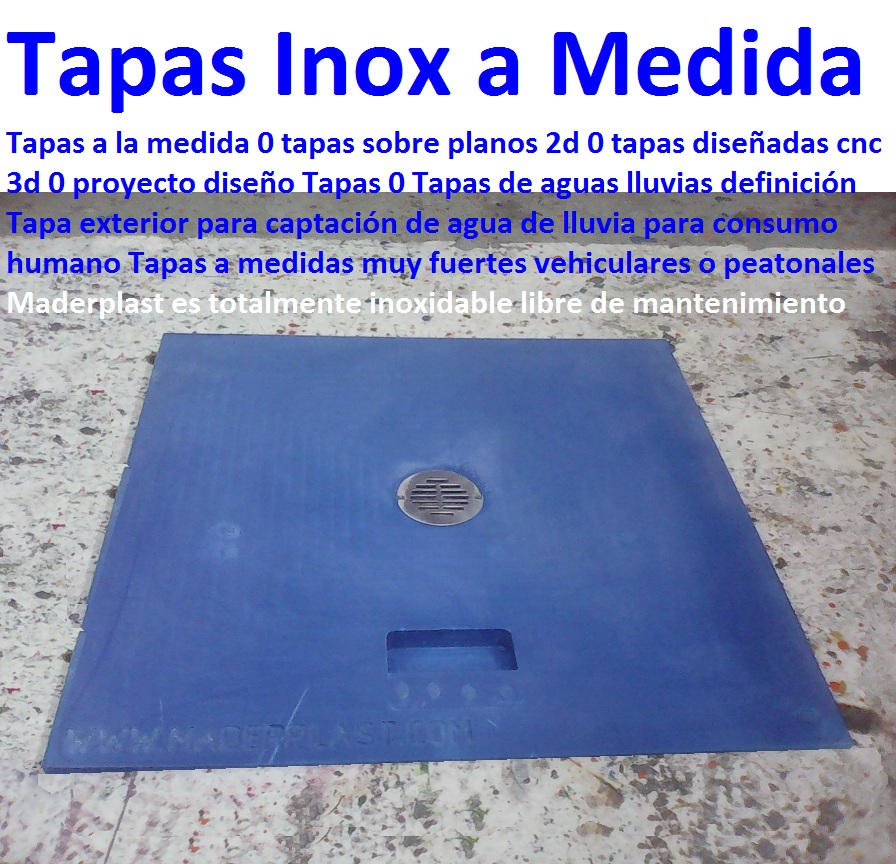 Tapas a la medida 0 tapas sobre planos 2d 0 tapas diseñadas cnc 3d 0 proyecto diseño Tapas 0 Tapas de aguas lluvias definición Tapa exterior para captación de agua de lluvia para consumo humano Tapas a medidas Tapas a la medida 0 tapas sobre planos 2d 0 tapas diseñadas cnc 3d 0 proyecto diseño Tapas 0 Tapas de aguas lluvias definición Tapa exterior para captación de agua de lluvia para consumo humano Tapas a medidas